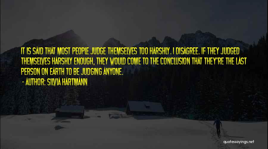 People's Judgement Quotes By Silvia Hartmann