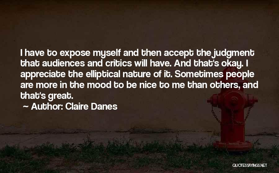 People's Judgment Quotes By Claire Danes