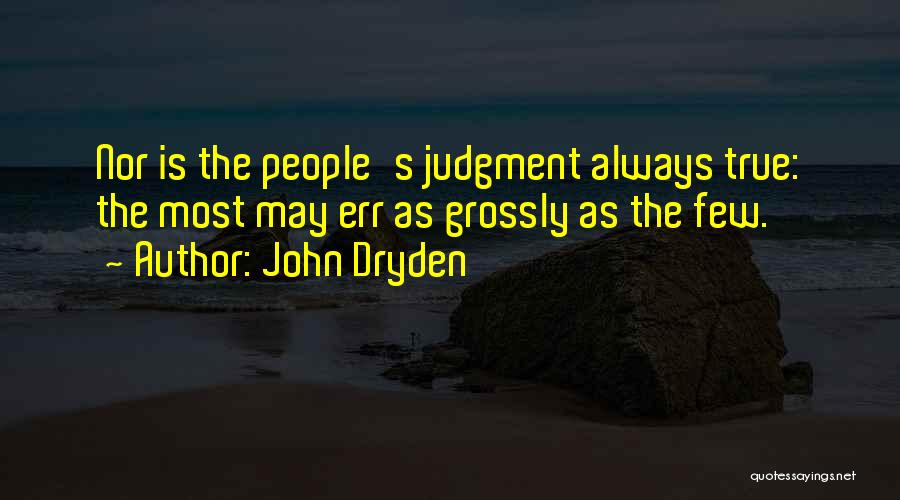 People's Judgment Quotes By John Dryden