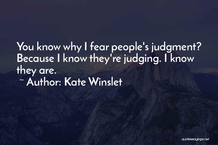 People's Judgment Quotes By Kate Winslet
