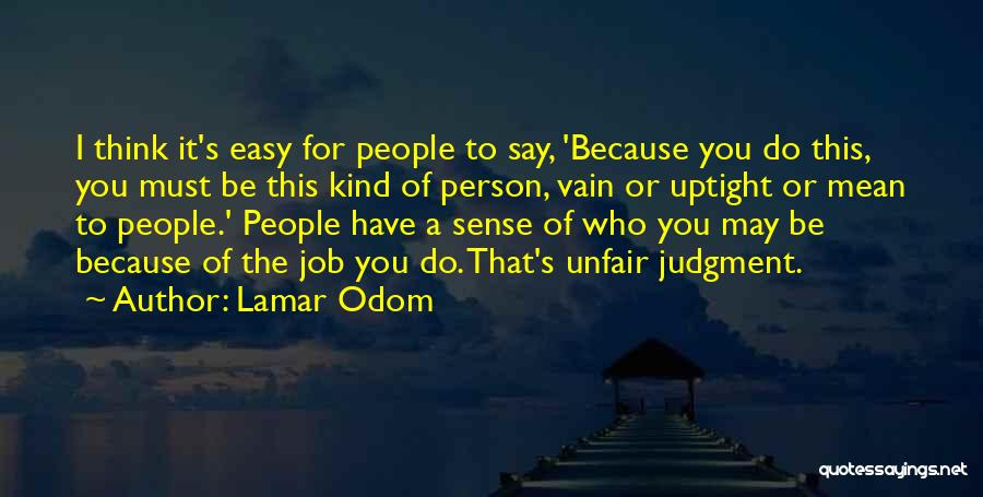 People's Judgment Quotes By Lamar Odom