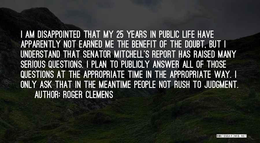 People's Judgment Quotes By Roger Clemens