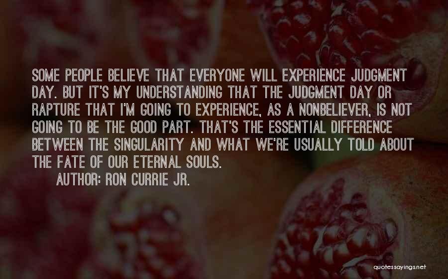 People's Judgment Quotes By Ron Currie Jr.