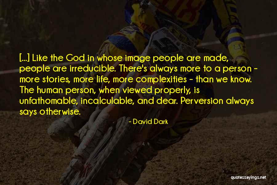 People's Life Stories Quotes By David Dark People's Life Stories Quotes By David Dark