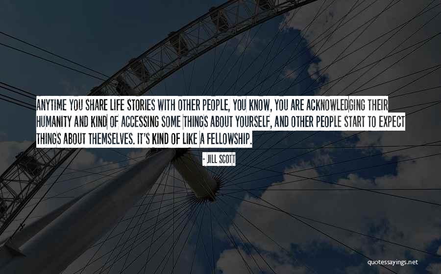 People's Life Stories Quotes By Jill Scott People's Life Stories Quotes By Jill Scott