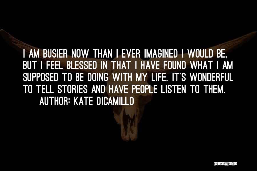 People's Life Stories Quotes By Kate DiCamillo