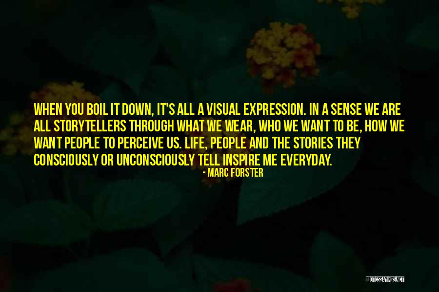 People's Life Stories Quotes By Marc Forster