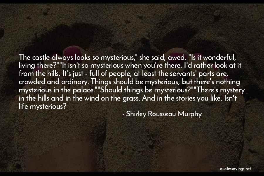 People's Life Stories Quotes By Shirley Rousseau Murphy