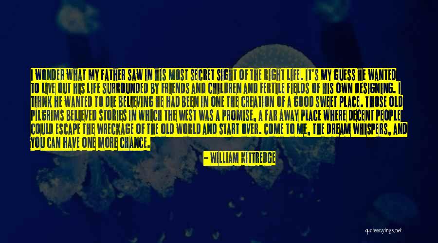 People's Life Stories Quotes By William Kittredge