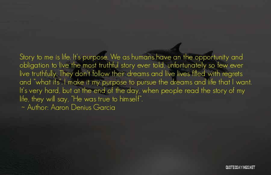 People's Life Story Quotes By Aaron Denius Garcia