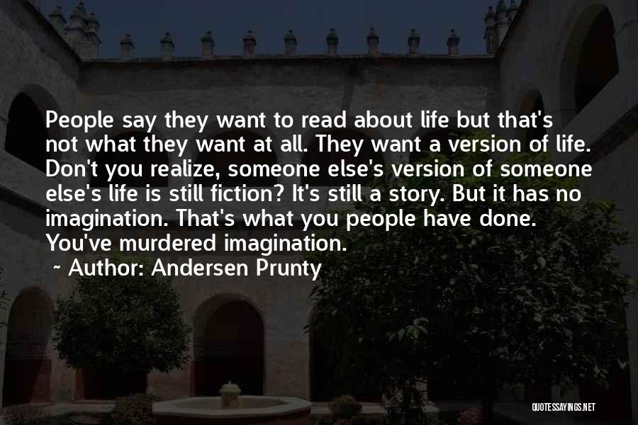 People's Life Story Quotes By Andersen Prunty