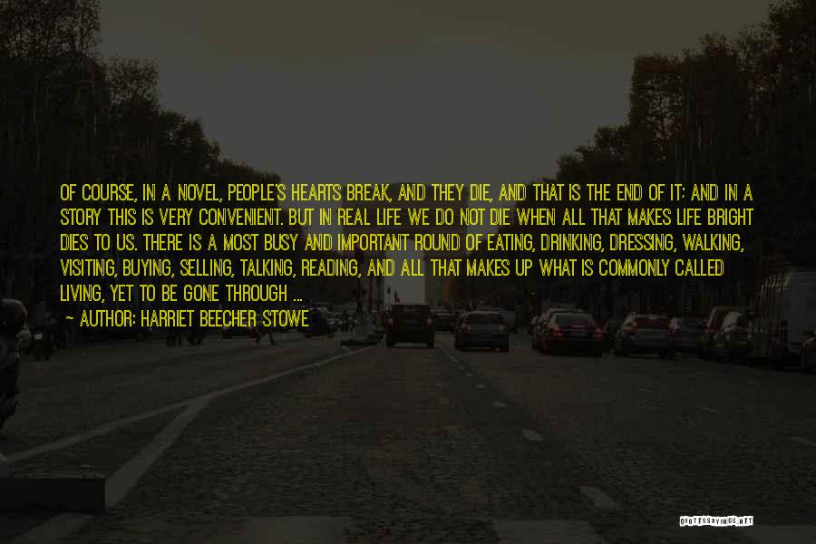 People's Life Story Quotes By Harriet Beecher Stowe