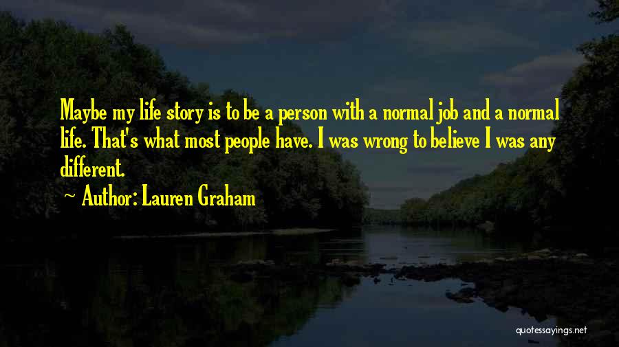 People's Life Story Quotes By Lauren Graham