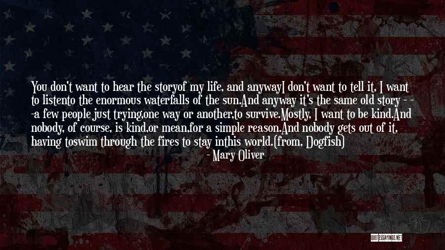 People's Life Story Quotes By Mary Oliver