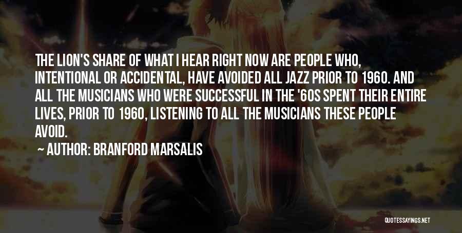 People's Lives Quotes By Branford Marsalis