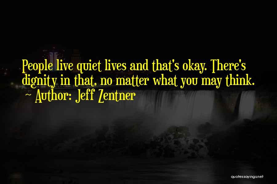 People's Lives Quotes By Jeff Zentner