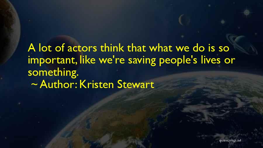People's Lives Quotes By Kristen Stewart