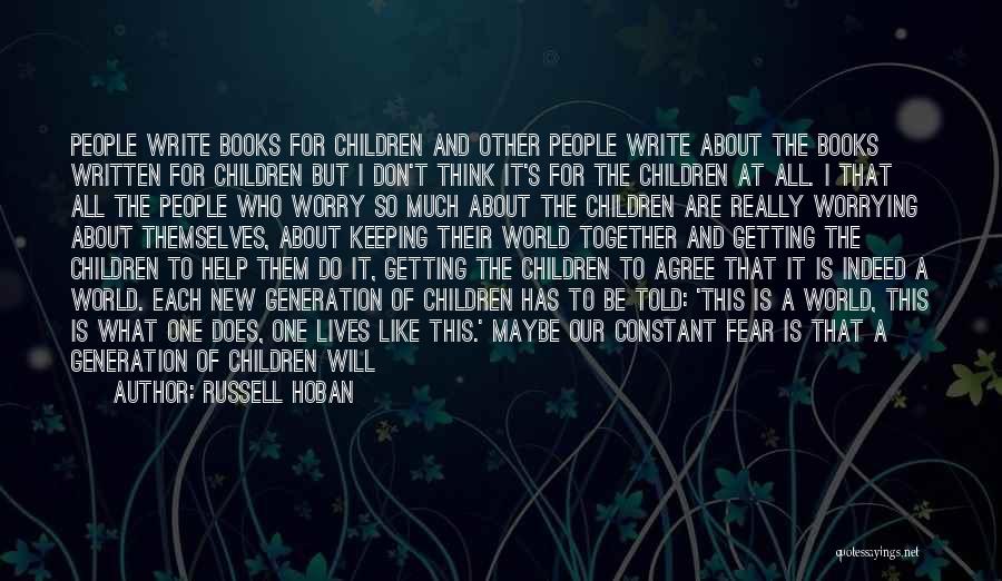 People's Lives Quotes By Russell Hoban People's Lives Quotes By Russell Hoban