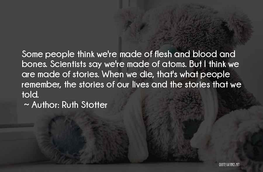 People's Lives Quotes By Ruth Stotter