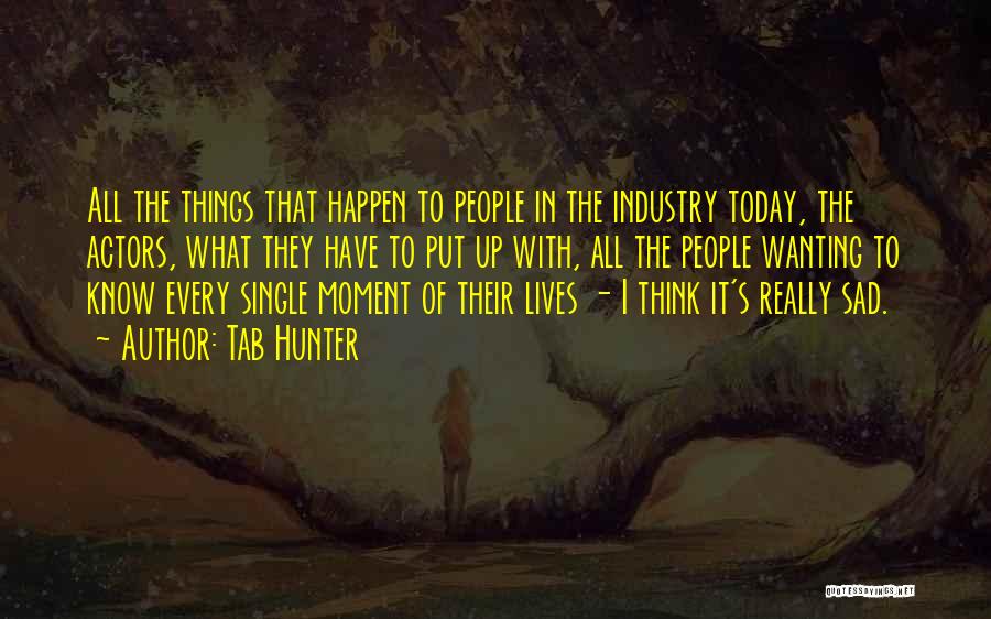 People's Lives Quotes By Tab Hunter People's Lives Quotes By Tab Hunter