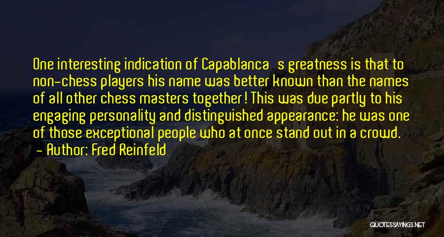 People's Names Quotes By Fred Reinfeld