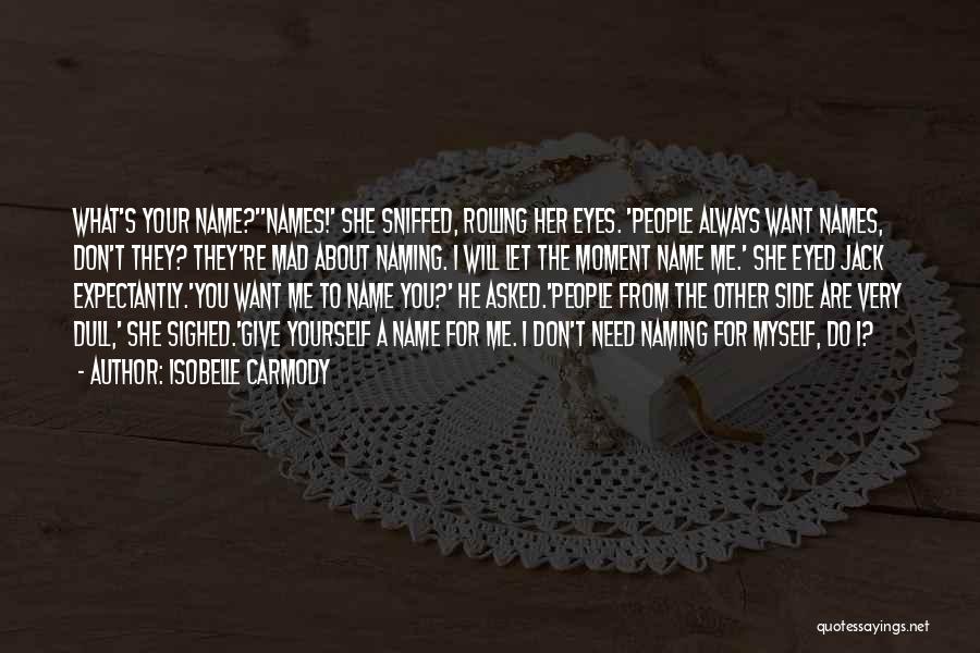 People's Names Quotes By Isobelle Carmody