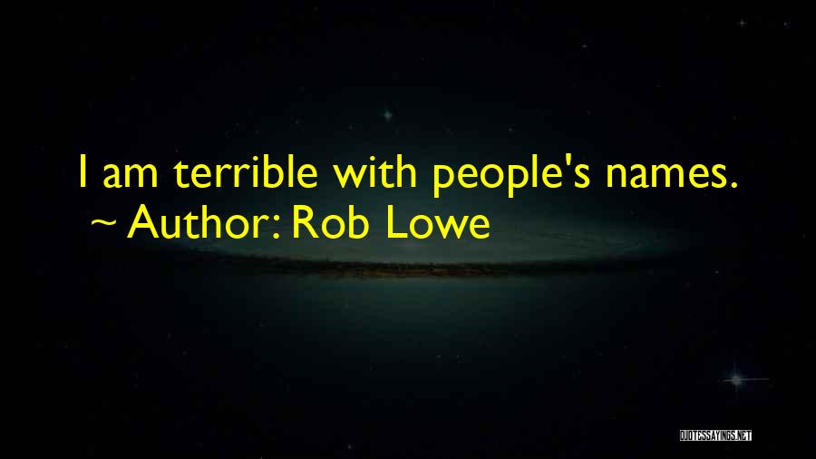 People's Names Quotes By Rob Lowe