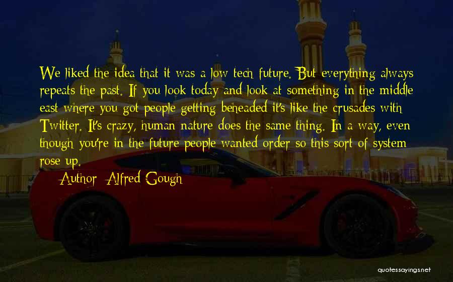 People's Nature Quotes By Alfred Gough