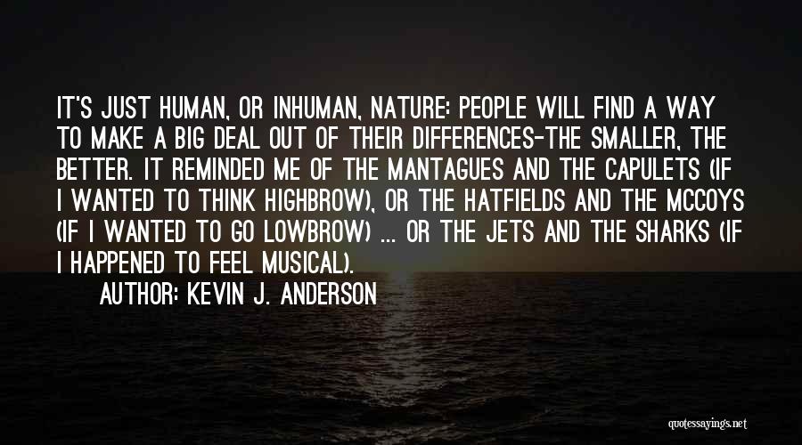 People's Nature Quotes By Kevin J. Anderson
