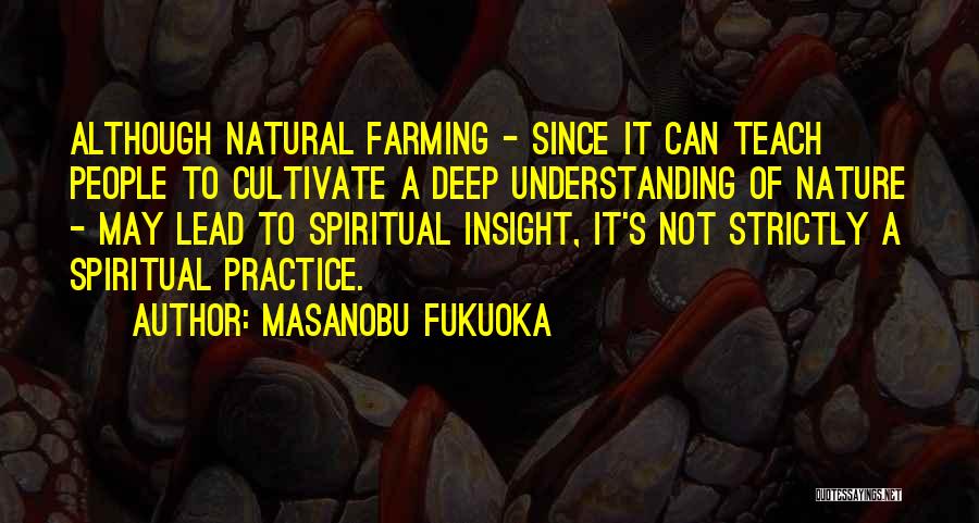 People's Nature Quotes By Masanobu Fukuoka