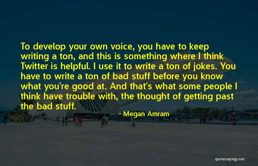 People's Past Quotes By Megan Amram People's Past Quotes By Megan Amram