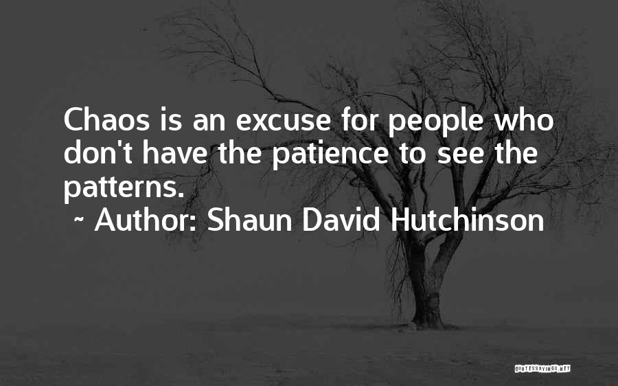 People's Patterns Quotes By Shaun David Hutchinson