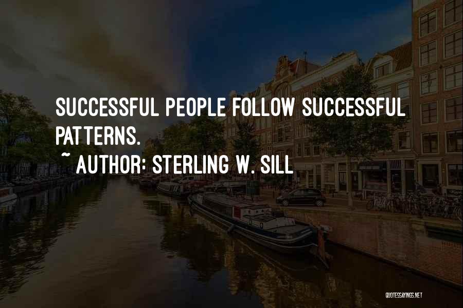 People's Patterns Quotes By Sterling W. Sill