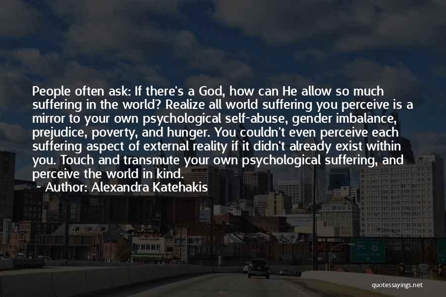 People's Perception Of You Quotes By Alexandra Katehakis