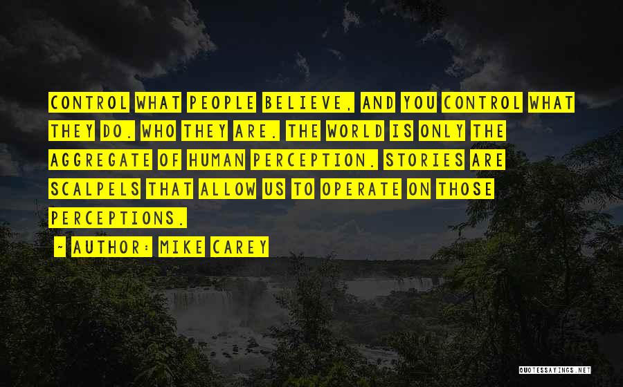 People's Perception Of You Quotes By Mike Carey