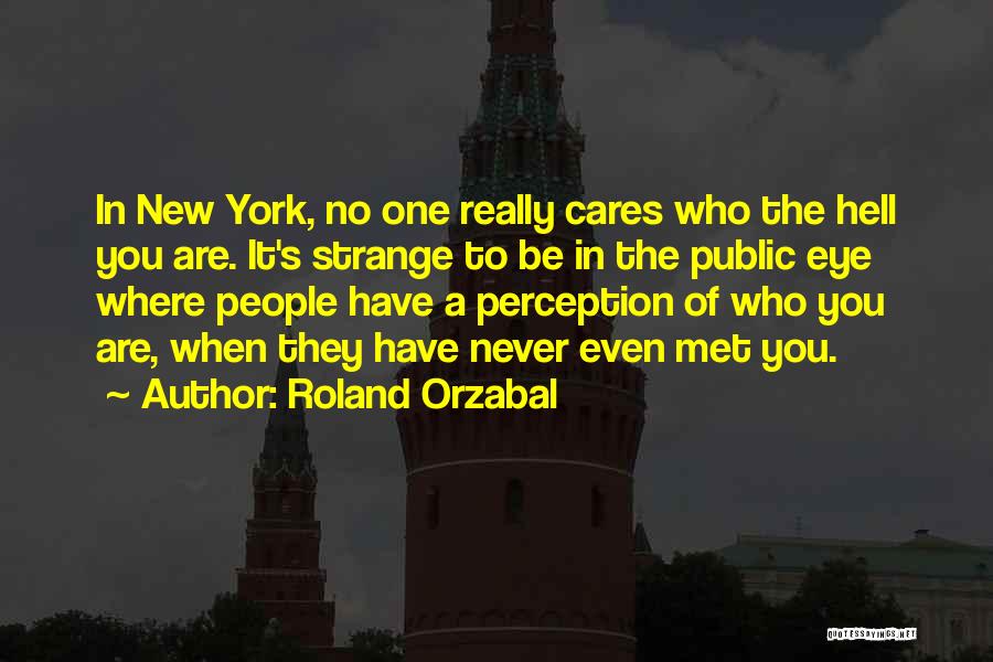 People's Perception Of You Quotes By Roland Orzabal