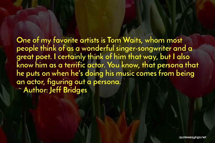 People's Poet Quotes By Jeff Bridges