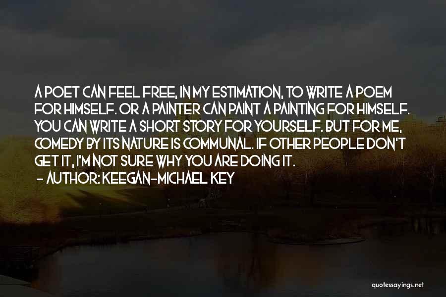 People's Poet Quotes By Keegan-Michael Key