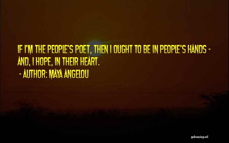 People's Poet Quotes By Maya Angelou