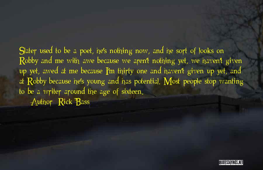 People's Poet Quotes By Rick Bass