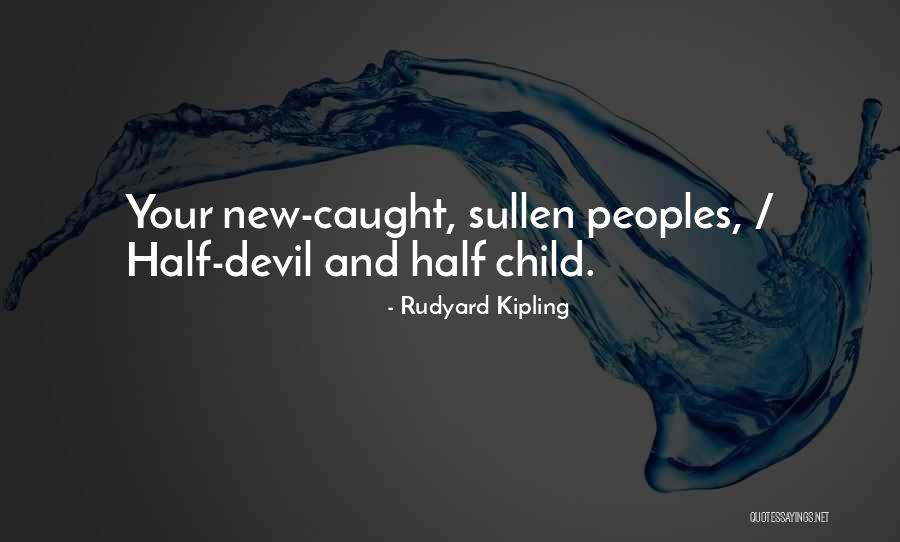 Peoples Quotes By Rudyard Kipling