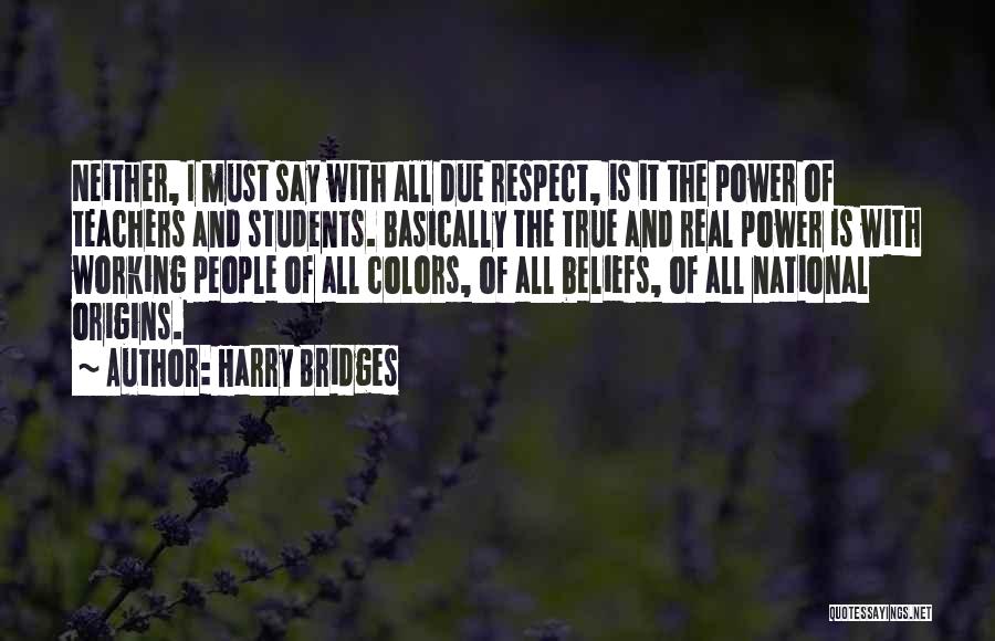 People's True Colors Quotes By Harry Bridges