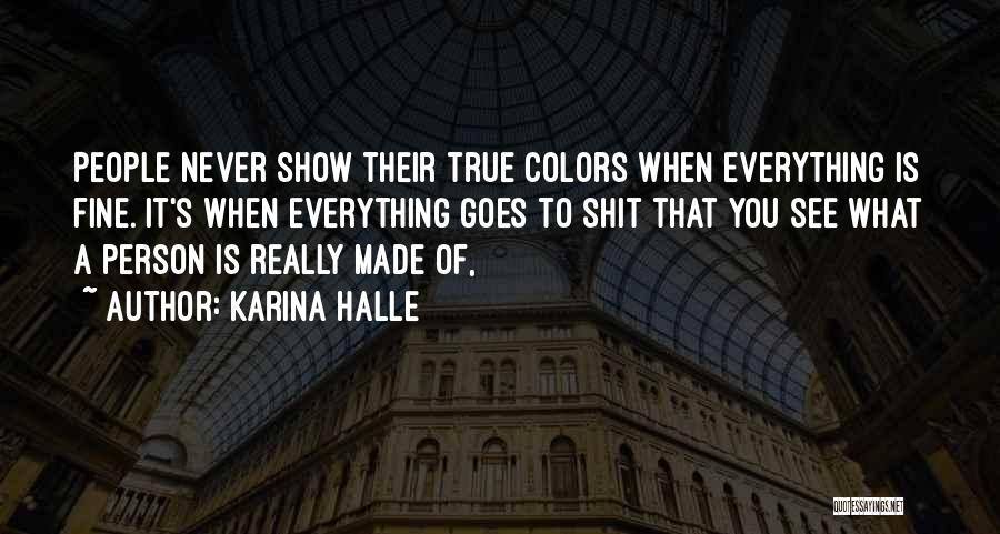 People's True Colors Quotes By Karina Halle