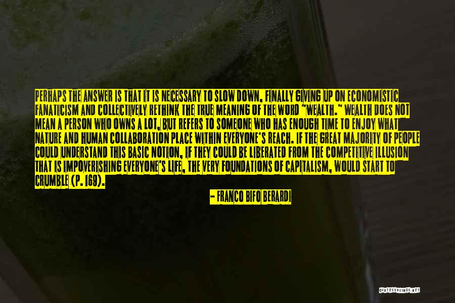 People's True Nature Quotes By Franco Bifo Berardi People's True Nature Quotes By Franco Bifo Berardi
