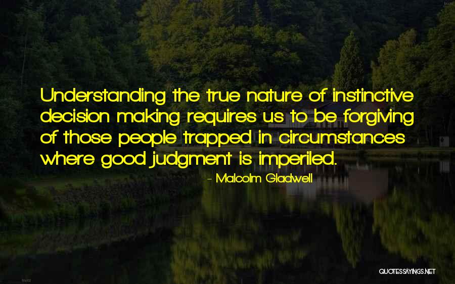 People's True Nature Quotes By Malcolm Gladwell People's True Nature Quotes By Malcolm Gladwell