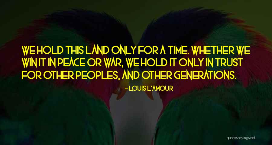 Peoples Trust Quotes By Louis L'Amour Peoples Trust Quotes By Louis L'Amour
