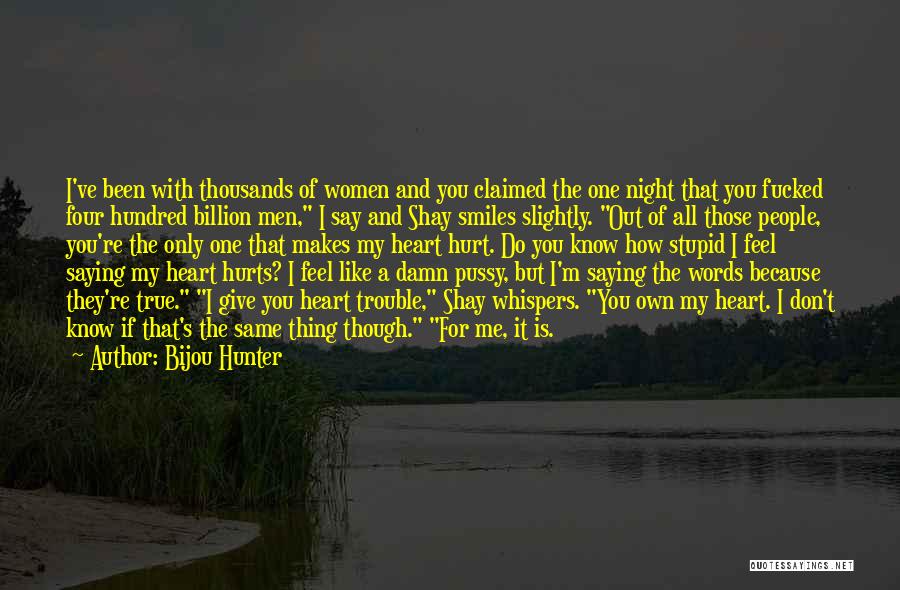 People's Words Hurt Quotes By Bijou Hunter