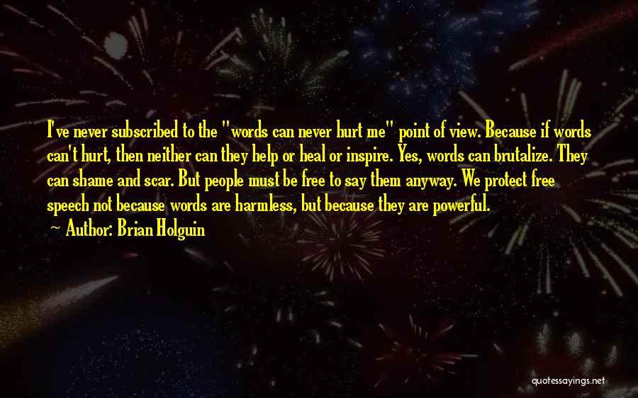 People's Words Hurt Quotes By Brian Holguin