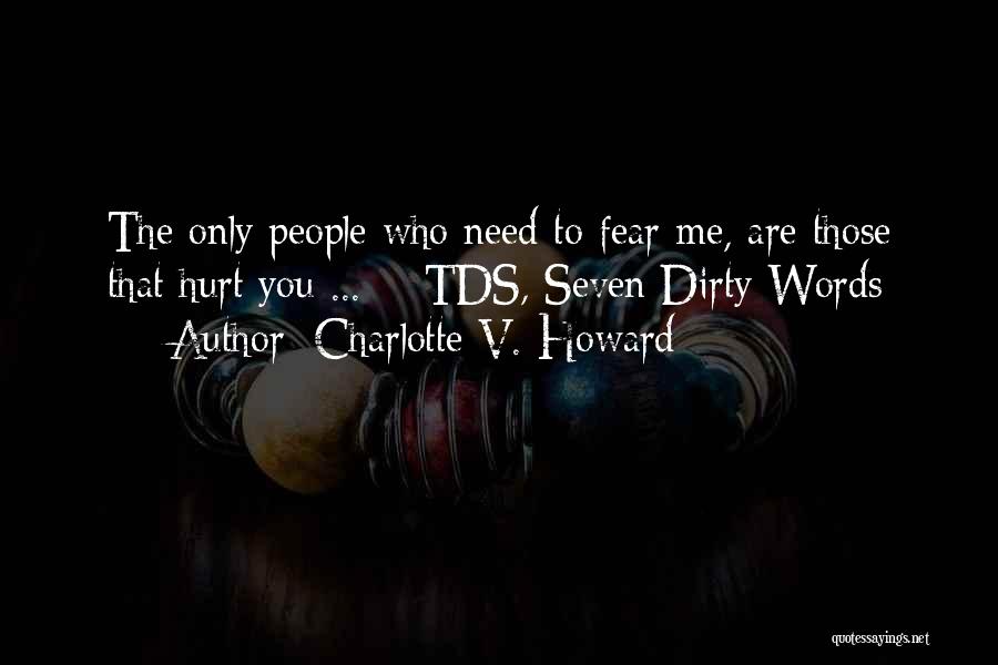 People's Words Hurt Quotes By Charlotte V. Howard