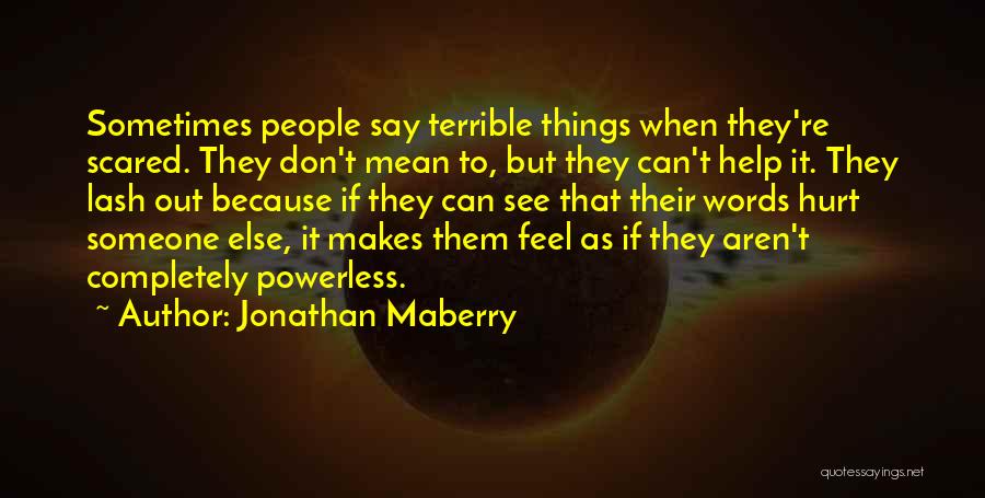 People's Words Hurt Quotes By Jonathan Maberry
